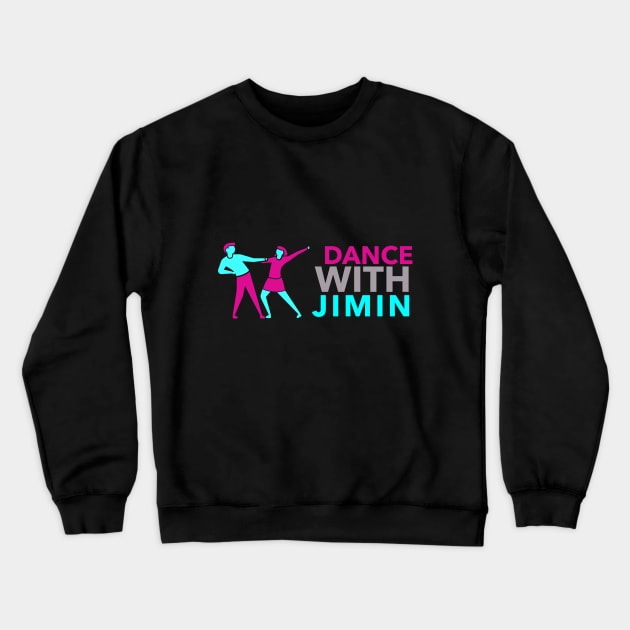 DANCE WITH JIMIN Crewneck Sweatshirt by BTSKingdom